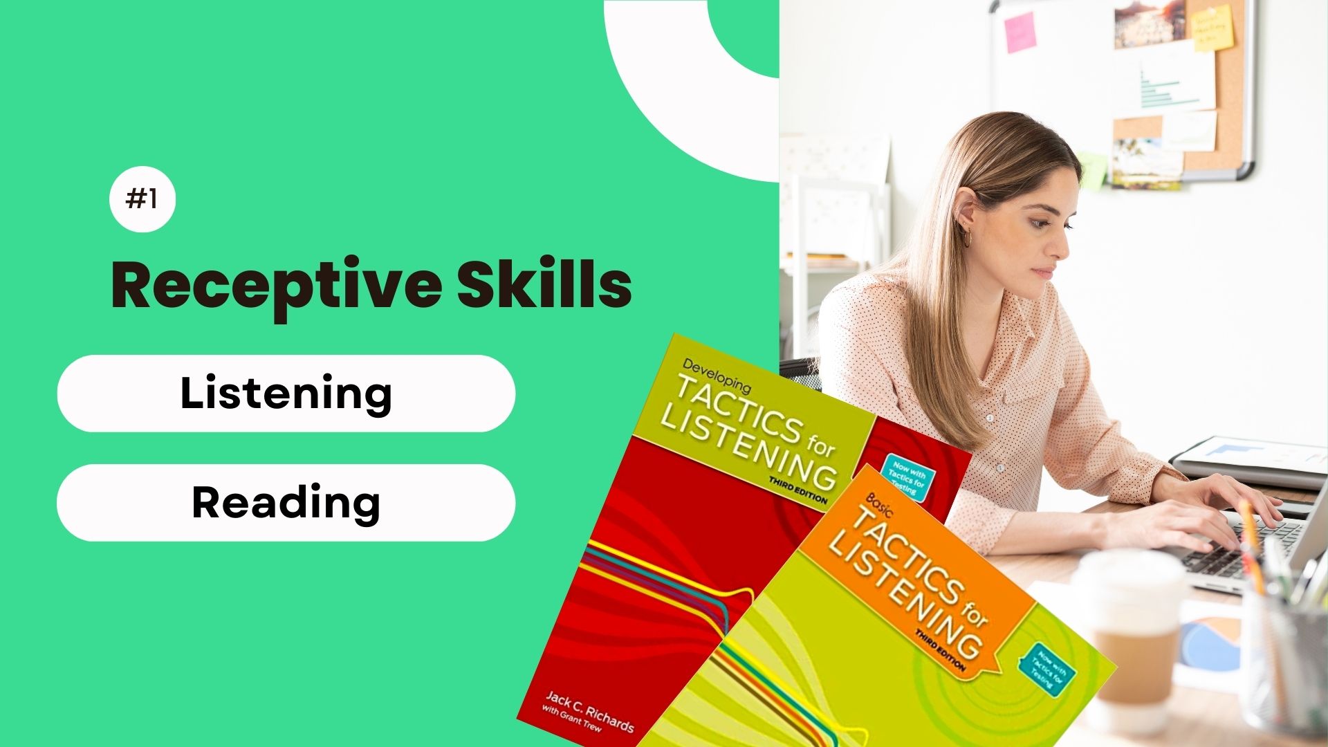 #1 Receptive Skills — Listening, Reading
