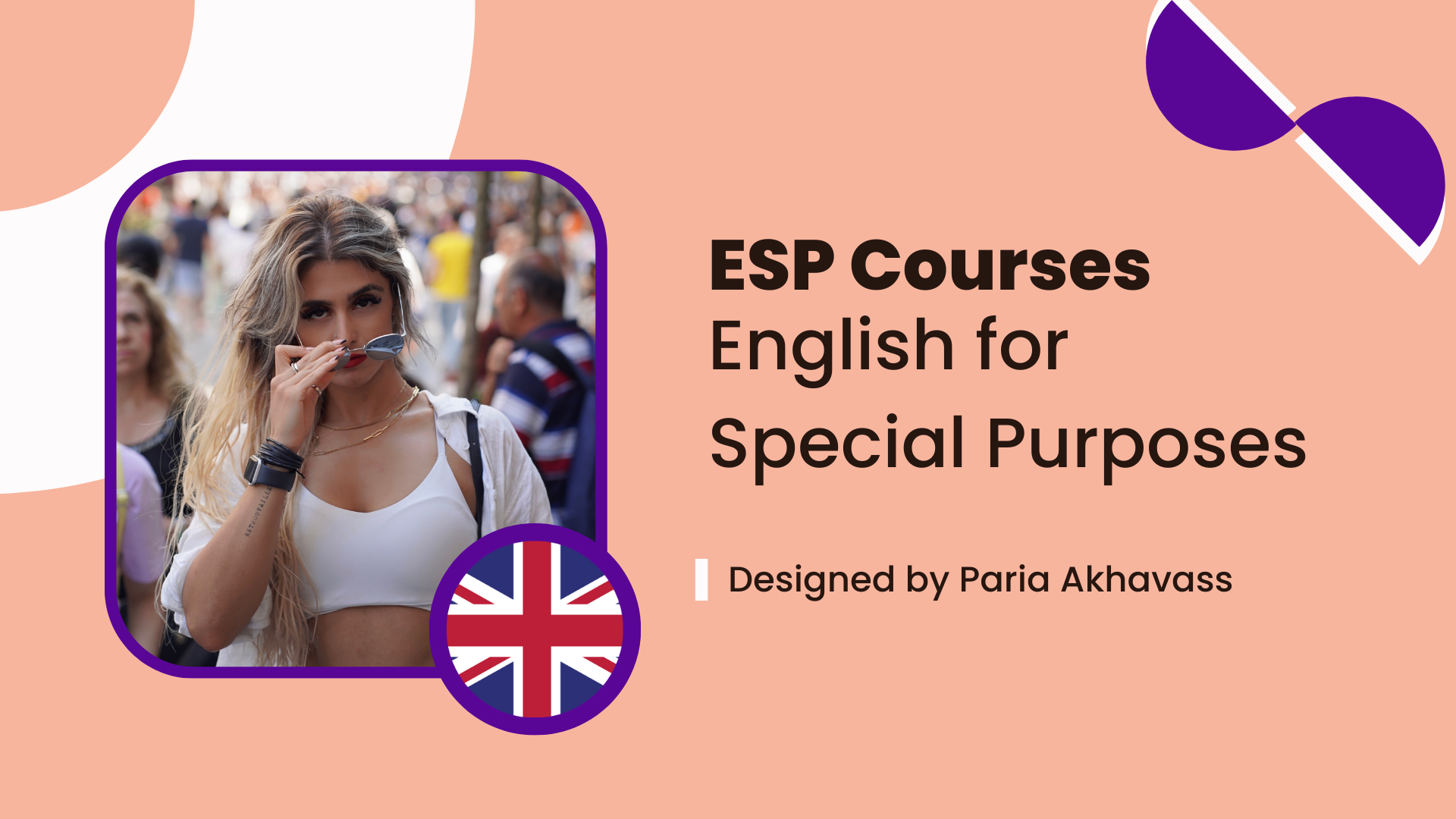 ESP Courses — English for Special Purposes, designed by Paria Akhavass